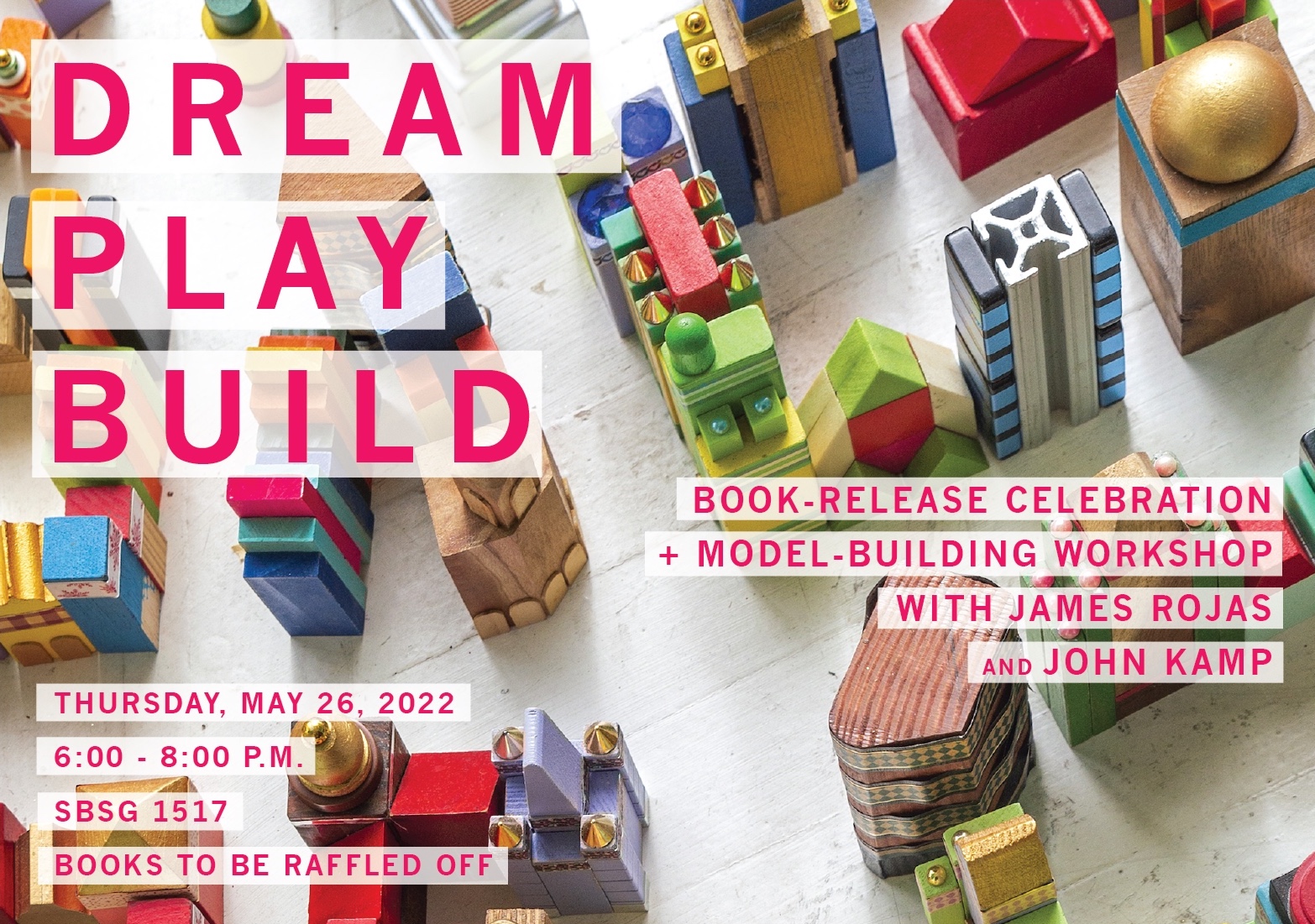 John Kamp of Prairieform and James Rojas of Place It! will be leading a talk and workshop on Dream Play Build at UC - Irvine.